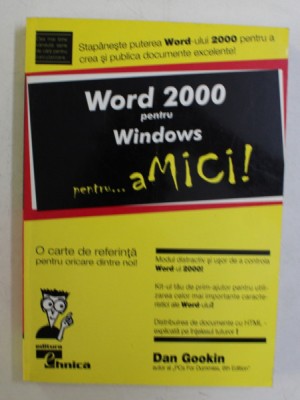 WORD 2000 PENTRU WINDOWS , PENTRU ...AMICI ! de DAN GOOKIN , 2000 foto