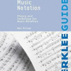 Music Notation: Theory and Technique for Music Notation