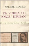 Cumpara ieftin De Vorba Cu Iorgu Iordan - Valeriu Mangu, Editura Minerva, 1982, Biografii, Carte beletristica