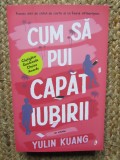 Cum sa pui capat iubirii - Yulin Kuang