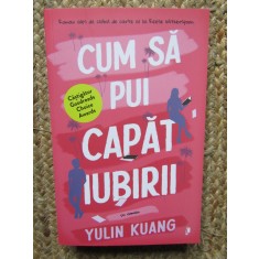 Cum sa pui capat iubirii - Yulin Kuang