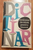 Dictionar de etica pentru tineret de Alexandru Badulescu