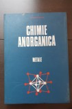 Chimie anorganică. Metale - Gh. Macarovici
