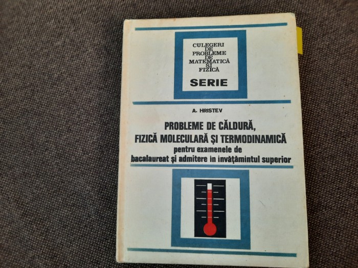 A. Hristev - Probleme de caldura, fizica moleculara si termodinamicA CARTONATA