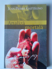 ANALIZA MORTALA - JEAN-PIERRE GATTEGNO (ed. TREI, romane PSY) (5+1)2 foto