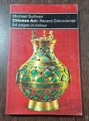 Chinese art. Recent discoveries - Michael Sullivan foto