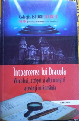 &amp;Icirc;ntoarcerea lui Dracula - V&amp;acirc;rcolaci, strigoi și alți monștri atestați &amp;icirc;n Rom&amp;acirc;nia foto