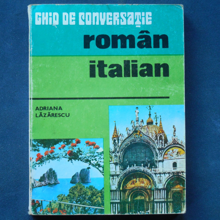 GHID DE CONVERSATIE ROMAN-ITALIAN - ADRIANA LAZARESCU