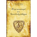A r&eacute;gi nemzets&eacute;gek &eacute;s a Szent kir&aacute;ly jobb&aacute;gyai - Rudnay B&eacute;la