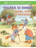 Cumpara ieftin Vulpea si barza. Tatal, fiul si magarul. Primele mele povesti clasice/***