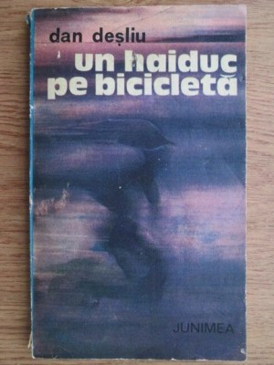 Dan Desliu - Un haiduc pe bicicleta foto