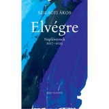Elv&eacute;gre - Napl&oacute;versek 2017-2023 - Szil&aacute;gyi &Aacute;kos