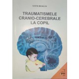 Traumatismele cranio-cerebrale la copil (cu semnătura autorului) - 2001 - Iustin Mihailov ($J129)