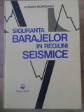 SIGURANTA BARAJELOR IN REGIUNI SESMICE-ADRIAN MOROIANU