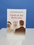 Schiarhimandritul Ioachim Parr - Cand cei doi devin una
