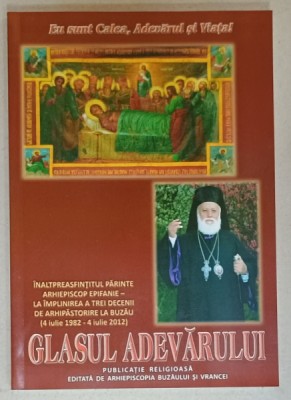 GLASUL ADEVARULUI , PUBLICATIE RELIGIOASA EDITATA DE ARHIEPISCOPIA BUZAULUI SI VRANCEI , NR. 169 ,IULIE - SEPTEMBRIE , 2012 foto