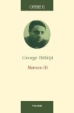 Opere II. Marocco (1) (carte cu defect minor)/George Balaita