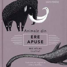 Mic atlas ilustrat despre animale din ere apuse - Hardcover - Maja Säfström - Cartier