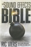 The Sound Effects Bible: How to Create and Record Hollywood Style Sound Effects