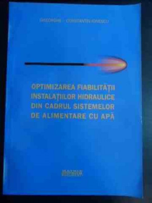 Optimizarea Fiabilitatii Instalatiilor Hidraulice Din Cadrul - Gheorghe-constantin Ionescu ,544029 foto