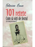 Federica Bosco - 101 rețete - Cum să uiți de fostul (editia 2014)