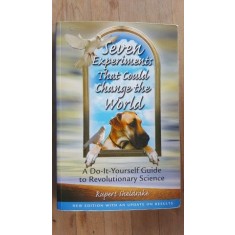 Seven Experiments that Could Change the World- Rupert Sheldrake