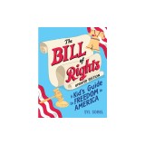 The Bill of Rights: A Kid's Guide to Freedom in America