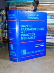 VALENTIN STROESCU - BAZELE FARMACOLOGICE ALE PRACTICII MEDICALE , 2001 @ foto