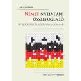 N&eacute;met nyelvtani &ouml;sszefoglal&oacute; - Kezdőknek &eacute;s k&ouml;z&eacute;phalad&oacute;knak - Tak&aacute;cs G&aacute;bor
