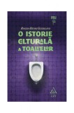 O istorie culturală a toaletelor - Roger-Henri Guerrand, ART