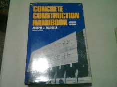 CONCRETE CONSTRUCTION HANDBOOK - JOSEPH J. WADDELL (CARTE IN LIMBA ENGLEZA) foto