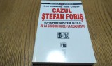 CAZUL STEFAN FORIS - Dan Catanus, Ioan Chiper - Editura Vremea, 1999, 366 p.