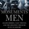 The Monuments Men: Allied Heroes, Nazi Thieves and the Greatest Treasure Hunt in History