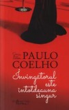 Cumpara ieftin Invingatorul este intotdeauna singur/Paulo Coelho