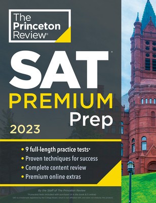 Princeton Review SAT Premium Prep, 2023: 9 Practice Tests + Review &amp;amp; Techniques + Online Tools foto