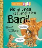 Nu ai vrea să trăieşti fără BANI! - Alex Woolf