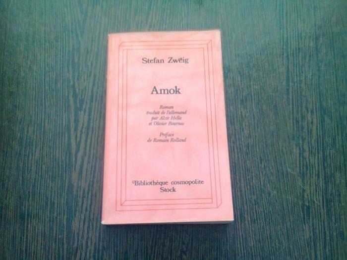 AMOK - STEFAN ZWEIG (CARTE IN LIMBA FRANCEZA)