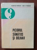 Piciorul sanatos si bolnav- Pompiliu Petrescu, Dan V. Poenaru
