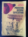 POVESTIRI DESPRE CUTEZATORI de MIHAIL DRUMES, 1989, 192 pag