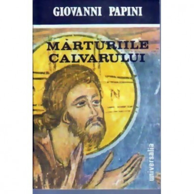 Giovanni Papini - Marturiile calvarului - 109766 foto