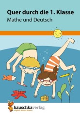 Quer durch die 1. Klasse, Mathe und Deutsch - &Uuml;bungsblock