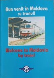BUN VENIT IN MOLDOVA CU TRENUL! EDITIE BILINGVA ROMANA-ENGLEZA-IOAN LUPU SI COLAB.-250112