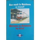 BUN VENIT IN MOLDOVA CU TRENUL! EDITIE BILINGVA ROMANA-ENGLEZA-IOAN LUPU SI COLAB.-250112