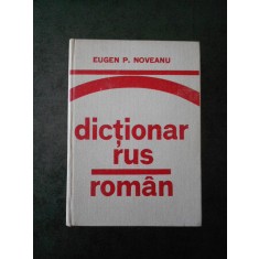 EUGEN P. NOVEANU - DICTIONAR RUS ROMAN