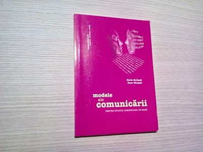 MODELE ALE COMUNICARII - Denis McQuail, Sven Windahl - 2004, 185 p. foto