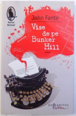 VISE DE PE BUNKER HILL - ROMAN de JOHN FANTE , 2013 foto