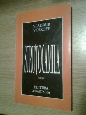 Vladimir Volkoff - Strutocamila (Editura Anastasia, 1993; trad. Mircea Ivanescu) foto