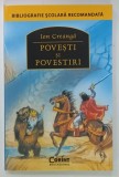 POVESTI SI POVESTIRI de ION CREANGA , 2015, COPERTA BROSATA