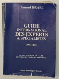 GUIDE INTERNATIONAL DES EXPERTS and SPECIALISTES de ARMAND ISRAEL , 1991-1992 * PREZINTA HALOURI DE APA