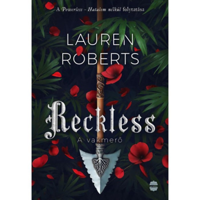 Reckless - A vakmerő - (K&uuml;l&ouml;nleges kiad&aacute;s) - Lauren Roberts